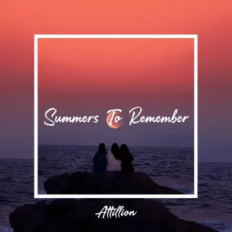 Summers To Remember by Attillion