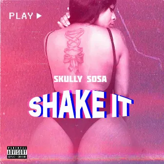 Shake It by Skully Sosa