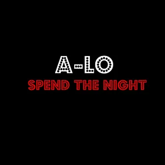 Spend the Night by A-Lo