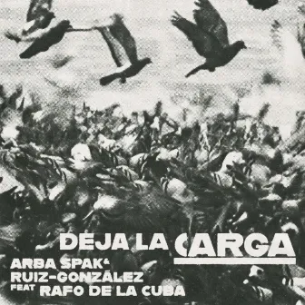 Deja la Carga by Arba Spak