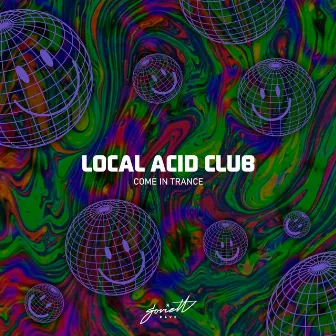 Come In Trance by Local Acid Club