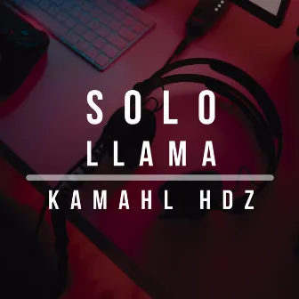 Solo Llama by Kamahl Hdz