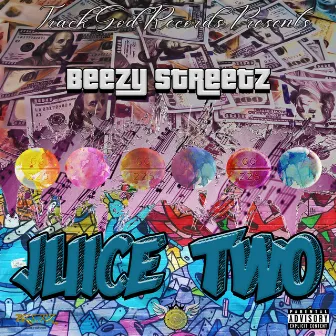 Juice TWO by Beezy Streetz