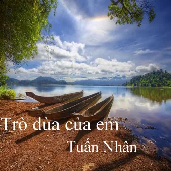 Trò đùa của em by 