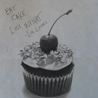 Eat Cake, Lose Weight by Leg Lifters