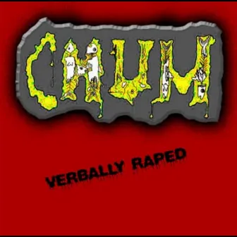 Verbally Raped by Chum