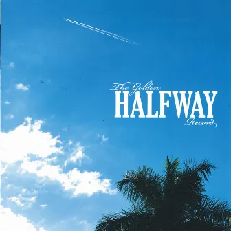 The Golden Halfway Record by Halfway