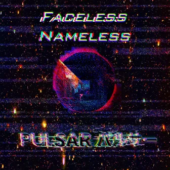 Pulsar by Faceless Nameless