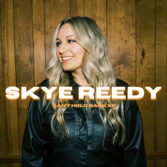 Can't Hold Back-EP by Skye Reedy