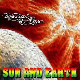 Sun and Earth by Riverside Rockers