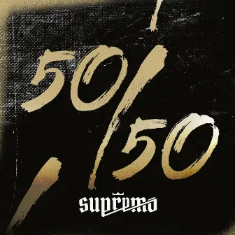 50/50 by Supremo