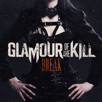 Break by Glamour Of The Kill