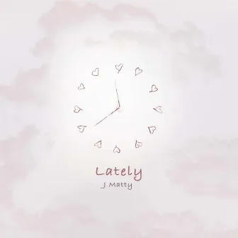 Lately by J Matty