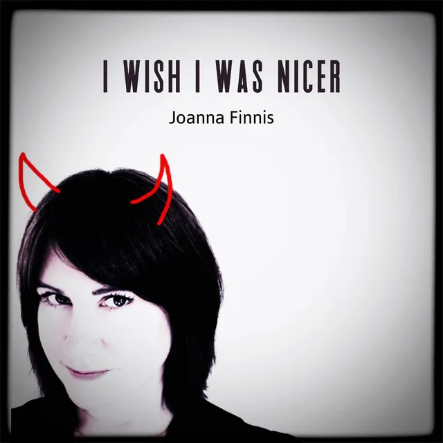 I Wish I Was Nicer