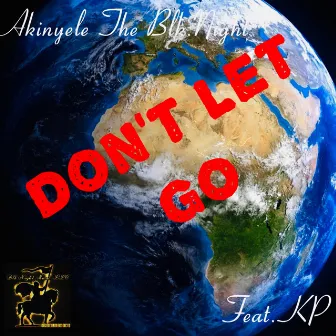 Don't Let Go by Akinyele the Blk.Night