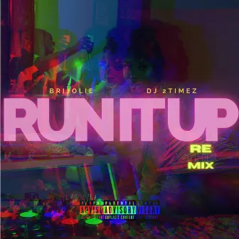 Run It Up (Remix) by BriJolie