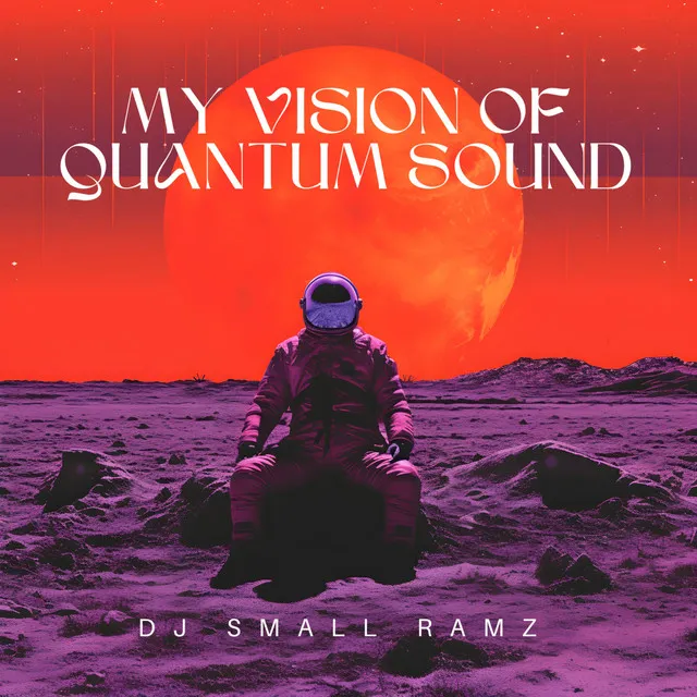 My Vision Of Quantum Sound