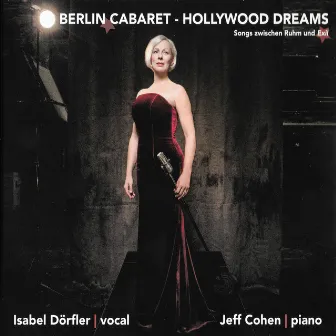 Berlin Cabaret - Hollywood Dreams by Jeff Cohen