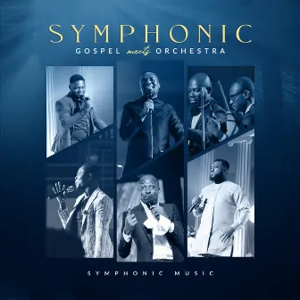 Symphonic Gospel Meets Orchestra by Symphonic Music