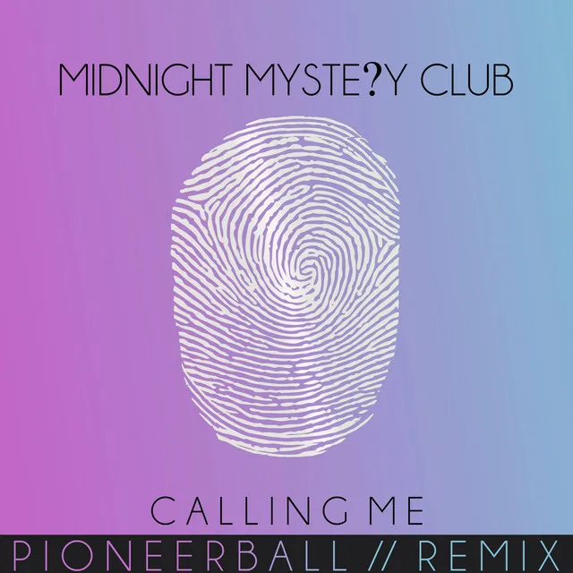 Calling Me (Pioneerball Remix)