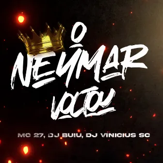 O Neymar Voltou by DJ BUIU