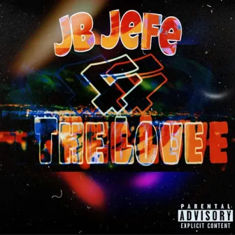 4 the Love by Jb Jefe