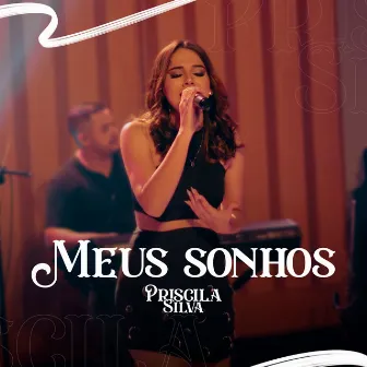 Meus Sonhos by Priscila Silva