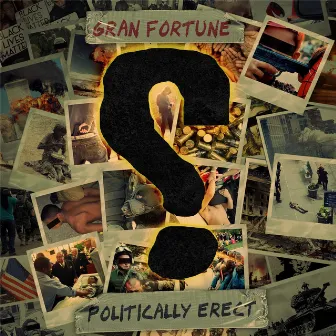 Politically Erect by Gran Fortune