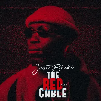 The Red Cable Volume 1 by Just Bheki