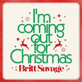 I'm Coming Out for Christmas by Britt Savage