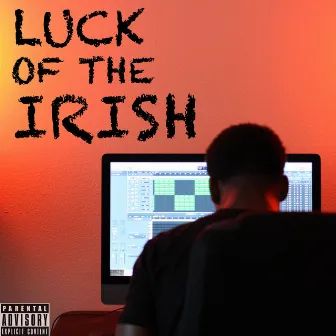 Luck of the Irish by Teddy Westside