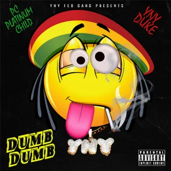 Dumb Dumb by PC Platinum Child