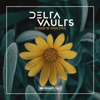 Clouds in Your Eyes by Delta Vaults