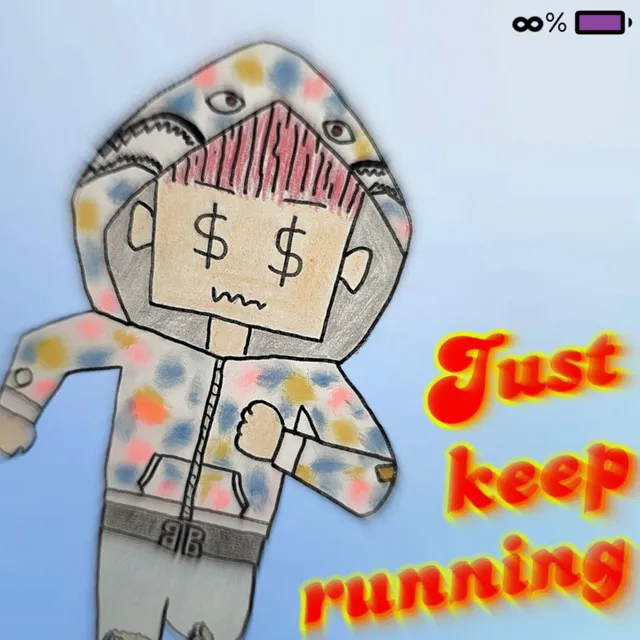 Just keep running