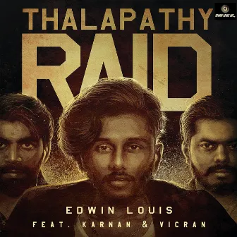 Thalapathy Raid by Edwin Louis Viswanath