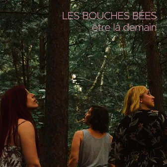 Être là demain by Les bouches bées