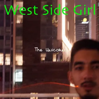 West Side Girl by Unicorn