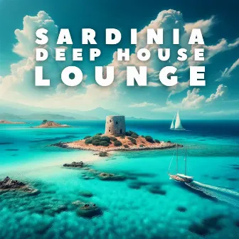 Sardinia Deep House Lounge: Summer Party and Chillout, Tropical Mix, Beach House by Melodic House Machine