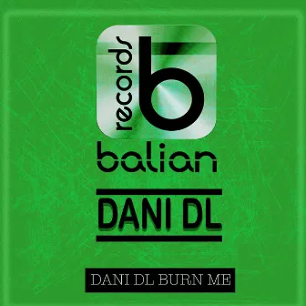 Burn Me by Dani DL