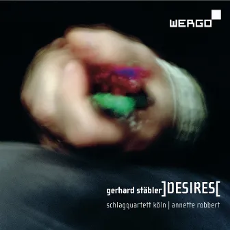 Stäbler: Desires by Gerhard Stäbler