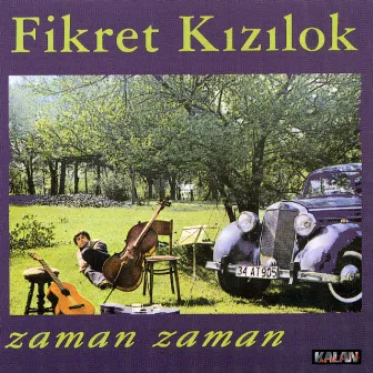 Zaman Zaman by Fikret Kızılok