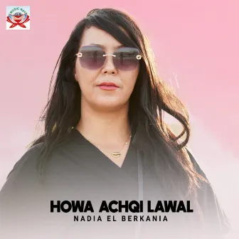 Howa Achqi Lawal by Nadia El Berkania