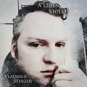 A Legend of a Violet Soul by Vladimir Sterzer