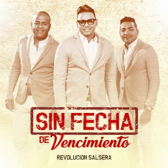 Sin Fecha de Vencimiento by Revolucion Salsera