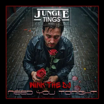 Need You Tonight by Wink The DJ