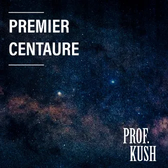 Premier centaure by Prof. Kush