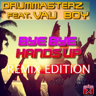 Bye Bye Handsup (Remix Edition) by DrumMasterz