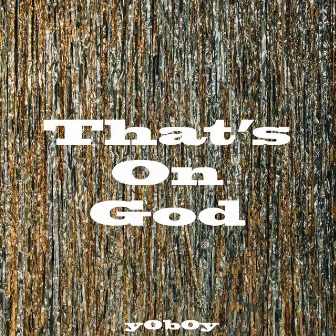 That's On God by YoBoy