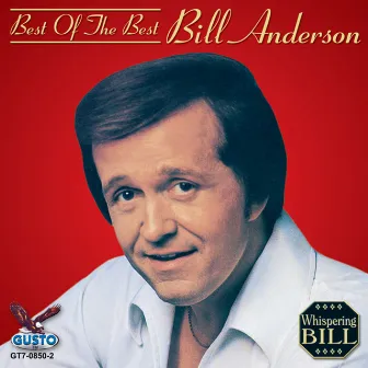 Best Of The Best by Bill Anderson