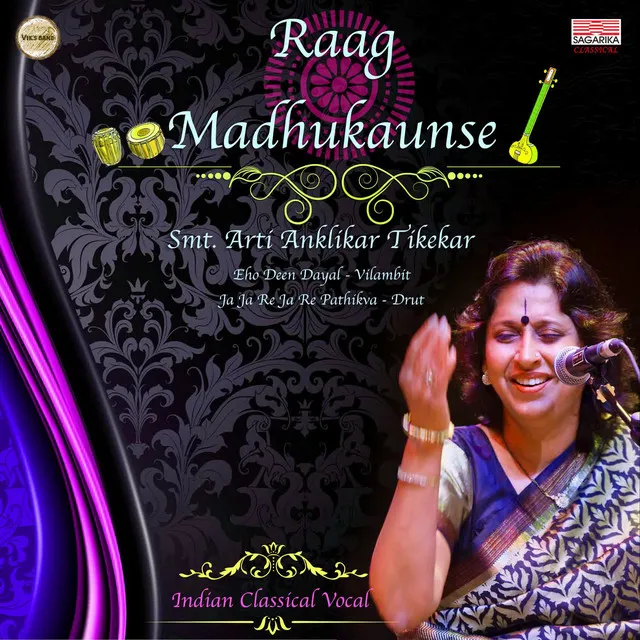 Raag Madhukaunse - Eho Deen Dayal - Vilambit - Rupak-Drut - Ja Ja Re Ja Re Patikva